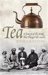 Tea: A History of the Drink That Changed the World