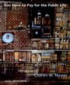 You Have to Pay for the Public Life: Selected Essays of Charles W. Moore