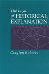 The Logic of Historical Explanation