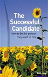 The Successful Candidate: How to be the Person They Want to Hire