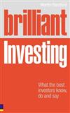 Brilliant Investing: What the Best Investors Know, Say and Do