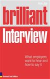 Brilliant Interview: What Employers Want to Hear and How to Say it