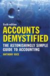 Accounts Demystified: The Astonishingly Simple Guide to Accounting