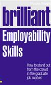 Brilliant Employability Skills: How to Stand Out from the Crowd in the Graduate Job Market