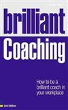 Brilliant Coaching: How to be a Brilliant Coach in Your Workplace