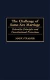 The Challenge of Same-sex Marriage: Federalist Principles and Constitutional Protections
