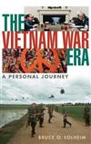 The Vietnam War Era: A Historical Guide