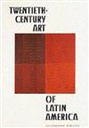 Twentieth-Century Art of Latin America