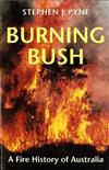 Burning Bush: A Fire History of Australia