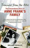 Treasures from the Attic: The Extraordinary Story of Anne Frank's Family