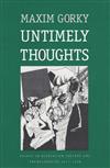 Untimely Thoughts: Essays on Revolution, Culture and the Bolsheviks, 1917-18