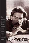 Gorky's Tolstoy and Other Reminiscences: Key Writings by and About Maxim Gorky