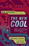 The New Cool: A Visionary Teacher, His First Robotics Team, and the Ultimate Battle of Smarts