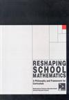 Reshaping School Mathematics: A Philosophy and Framework for Curriculum