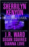 Dead After Dark: WITH Shadow of the Moon AND The Story of Son AND Beyond the Night AND Midnight Kiss Goodbye