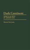 Dark Continent: Africa as Seen by Americans