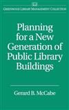 Planning for a New Generation of Public Library Buildings