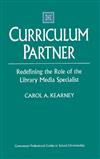 Curriculum Partner: Redefining the Role of the Library Media Specialist