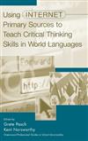 Using Internet Primary Sources to Teach Critical Thinking in World Languages