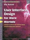User Interface Design for Mere Mortals