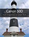 Canon 50D: From Snapshots to Great Shots