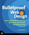 Bulletproof Web Design: Improving Flexibility and Protecting Against Worst-case Scenarios with HTML5 and CSS3