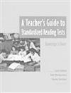 A Teacher's Guide to Standardized Reading Tests: Knowledge is Power
