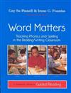 Word Matters: Teaching Phonics and Spelling in the Reading/Writing Classroom