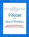 Voices on Word Matters: Learning about Phonics and Spelling in the Literacy Classroom