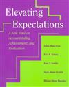 Elevating Expectations: A New Take on Accountability, Achievement and Evaluation
