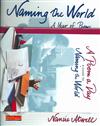 Naming the World: A Year of Poems and Lessons