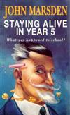 Staying Alive in Year 5: Whatever Happened to School?