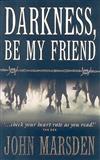 Darkness, Be My Friend