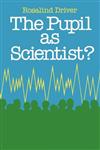 Pupil as Scientist?