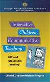Interactive Children, Communicative Teaching: ICT and Classroom Teaching