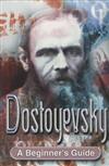 Dostoyevsky: A Beginner's Guide