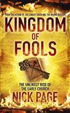 Kingdom of Fools: The Unlikely Rise of the Early Church