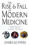 The Rise and Fall of Modern Medicine
