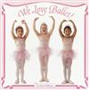 We Love Ballet!