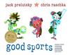 Good Sports: Rhymes about Running, Jumping, Throwing, and More