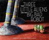 The Three Little Aliens and the Big Bad Robot