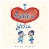 I Haiku You
