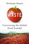Waste: Uncovering the Global Food Scandal
