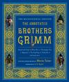 The Annotated Brothers Grimm: Bicentennial Edition