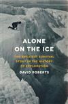 Alone on the Ice: The Greatest Survival Story in the History of Exploration