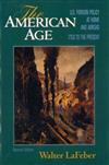 The American Age: United States Foreign Policy at Home and Abroad 1750 to the Present