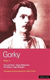 Gorky Plays: v. 2: The Zykovs ; Egor Bulychov ; Vassa Zheleznova (The Mother) ; The Last Ones