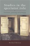 Studies in the Spectator Role: Literature, Painting and Pedagogy
