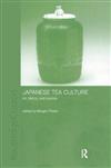 Japanese Tea Culture: Art, History and Practice