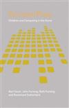 ScreenPlay: Children and Computing in the Home